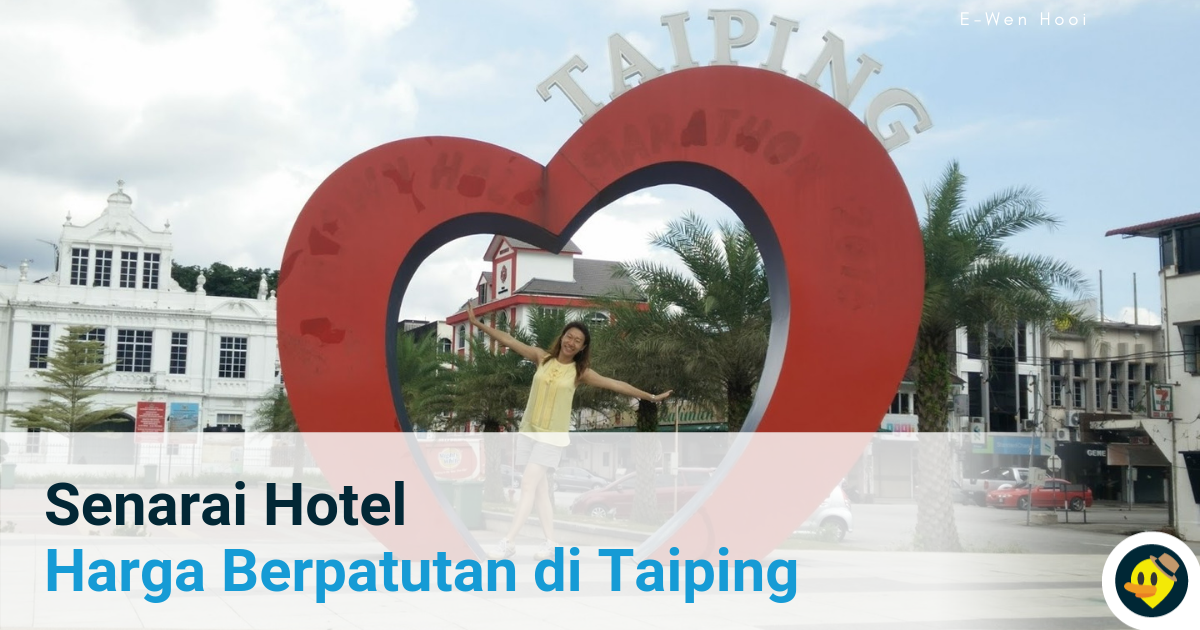 Senarai Hotel Harga Berpatutan Di Taiping Featured Image